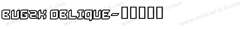 Bug2K Oblique字体转换
